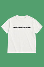 T-shirt "Niemand weet hoe het moet" - Wit
