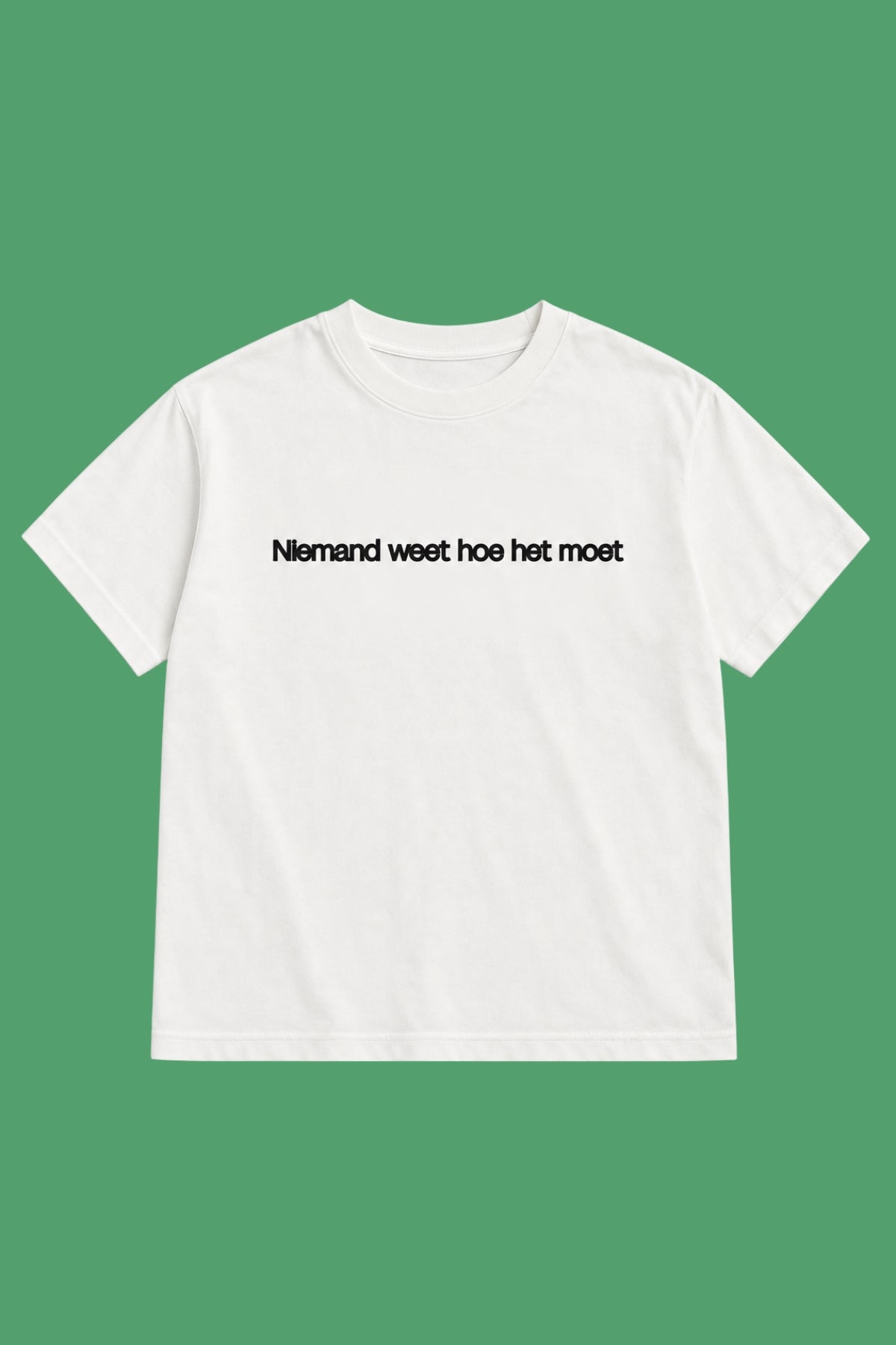 T-shirt "Niemand weet hoe het moet" - Wit